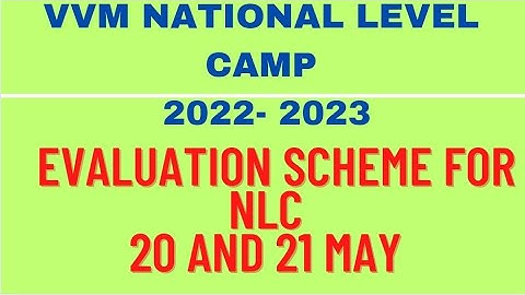 EVALUATION SCHEME FOR NATIONAL LEVEL CAMP VVM 2022-23|| #NLC #VVM #IISER #thiruvananthapuram #KERLA