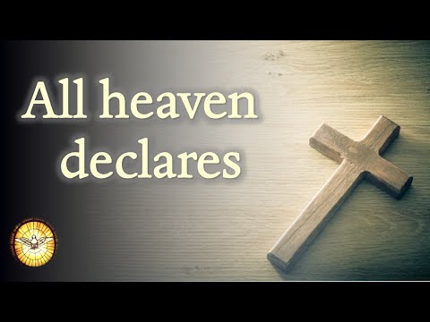 All heaven declares