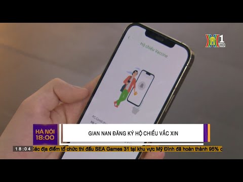 Video Gian nan đăng ký hộ chiếu vaccine | HANOITV - youtube