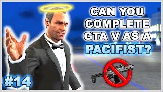 Can You Complete GTA 5 Without Wasting Anyone? - Part 14 (Pacifist Challenge)