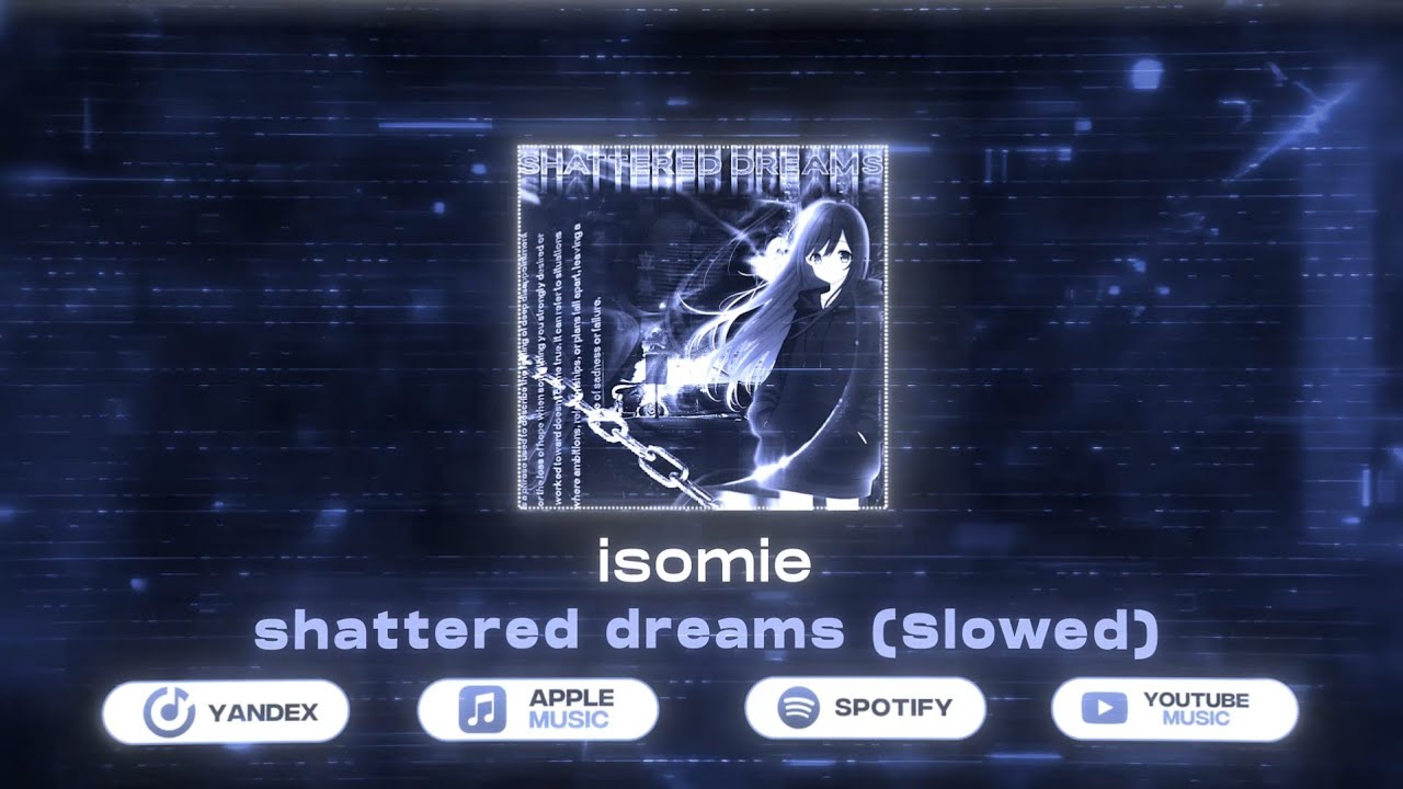 isomie - shattered dreams (Slowed)