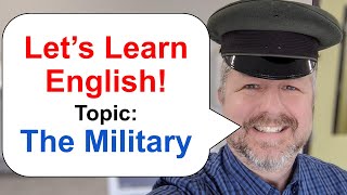 Let's Learn English! Topic: The Military