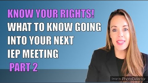 IEP Meeting Tips for Parents & Advocates Part 2