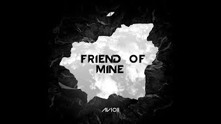 Avicii - Friend of Mine (Early Version) part. 1