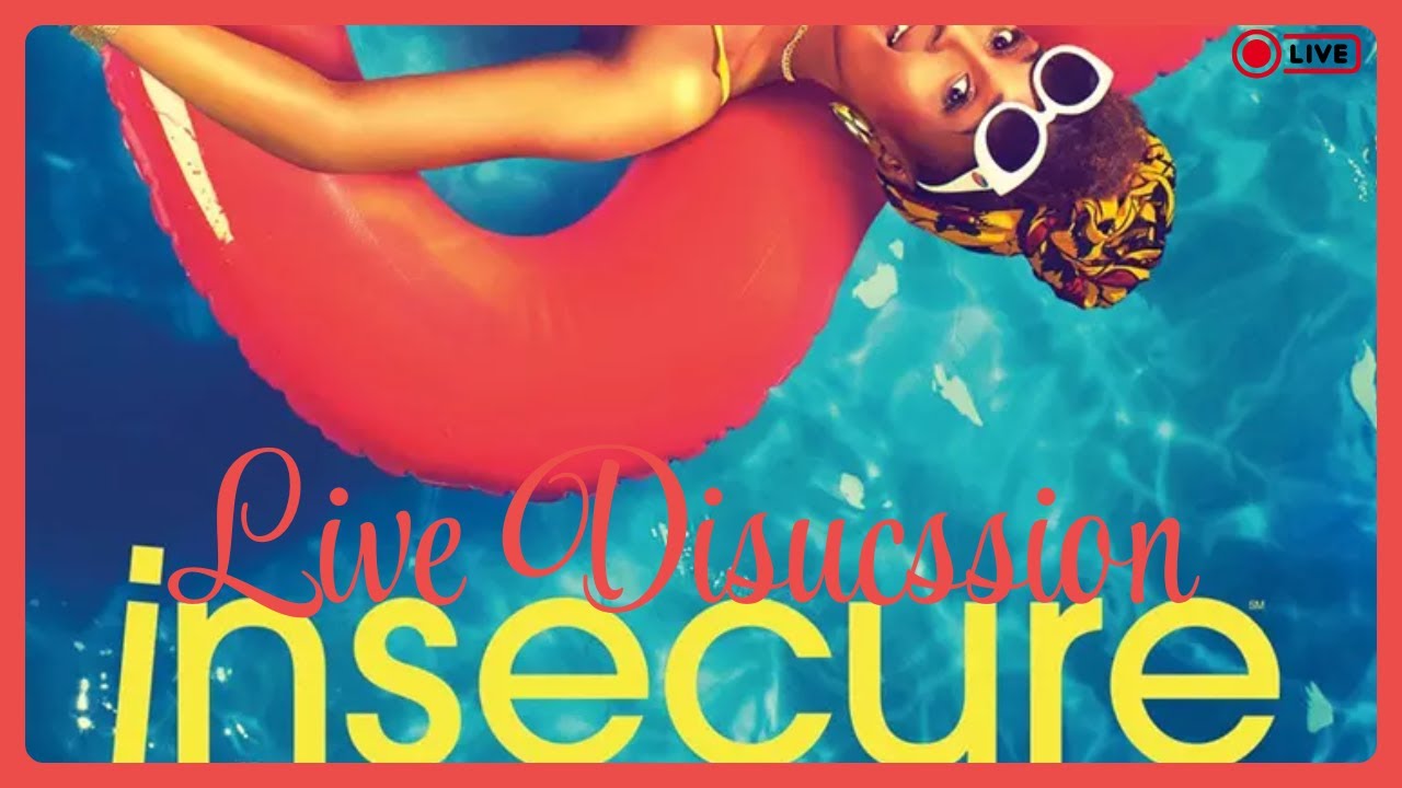 INSECURE FIRST TIME WATCH I 🎙️ LIVE Panel Discussion: Season 2, Ep 1 & 2 – Reactions & Review