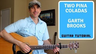 Two Pina Coladas - Garth Brooks | Guitar Lesson