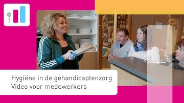 Voorlichtingsvideo Hygiëne in de Gehandicaptenzorg - voor zorgprofessionals