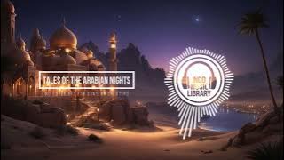 Musik Timur Tengah, Arab - Tales Of The Arabian Nights | No Copyright Music | Background Music