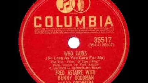 1940 Fred Astaire & Benny Goodman - Who Cares?