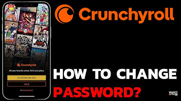 How to Change Your Crunchyroll Password? Update Your Crunchyroll Account Password
