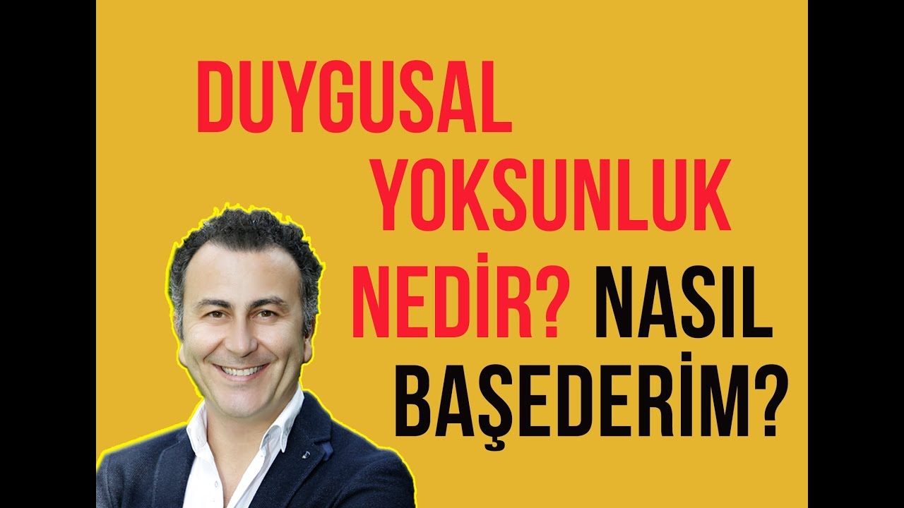 Duygusal Yoksunluk / İlişkilerde Uyum / Video 54 / 2019