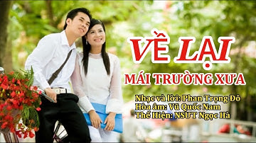 Về Lại Mái Trường Xưa - Nhạc và lời: Trọng Đô/ Ca sĩ: NSUT Ngọc Hà