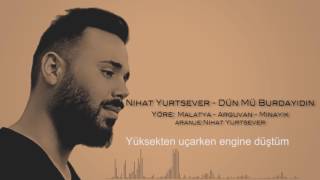 NIHAT YURTSEVER - Dün Mü Burdayıdın Resimi