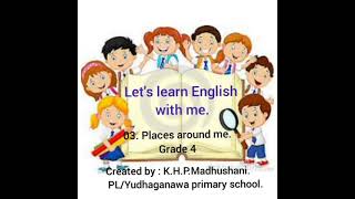 Places around me. For grade 4  kids.