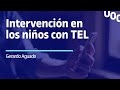 Intervención en los niños con TEL_Gerardo Aguado