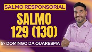 Salmo Responsorial  129 (130) | 5º Domingo da Quaresma | 22/03/2026
