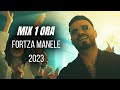 Mix 1 ora fortza hits  cele mai recente manele 2023  colaj fortza generation 2023