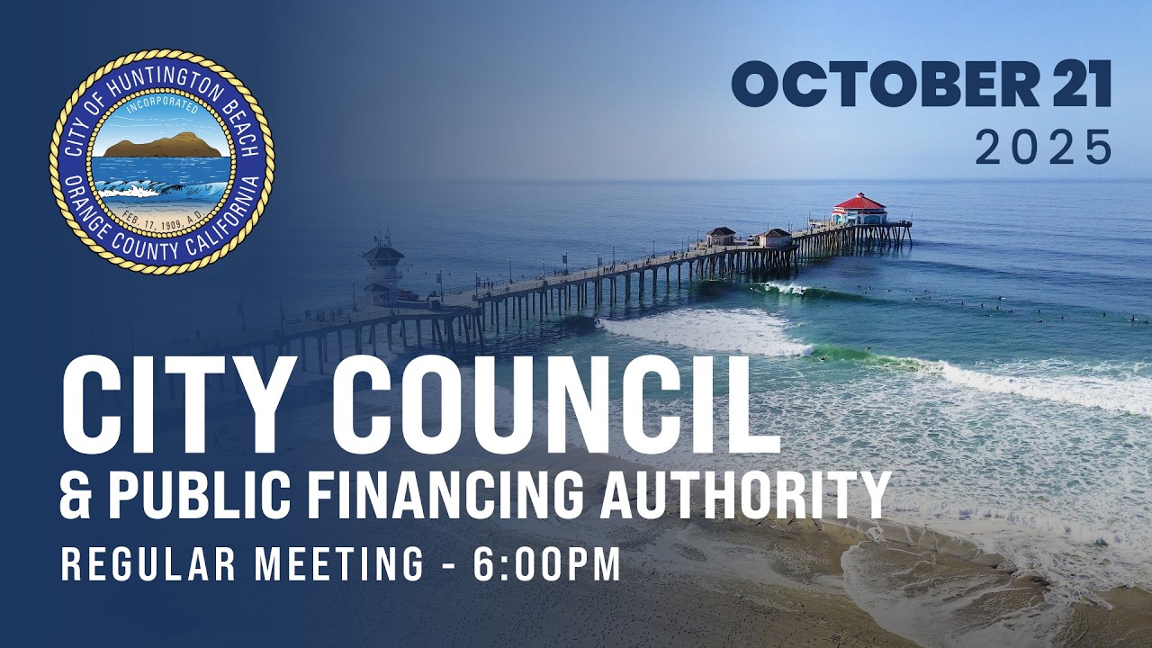 Huntington Beach City Council Meeting - October 21, 2025