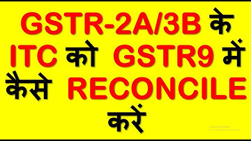 HOW TO RECONCILE ITC OF GSTR3B AND GSTR 2A WITH GSTR-9|TABLE 8 OF GST ANNUAL RETURN |GST RETURN
