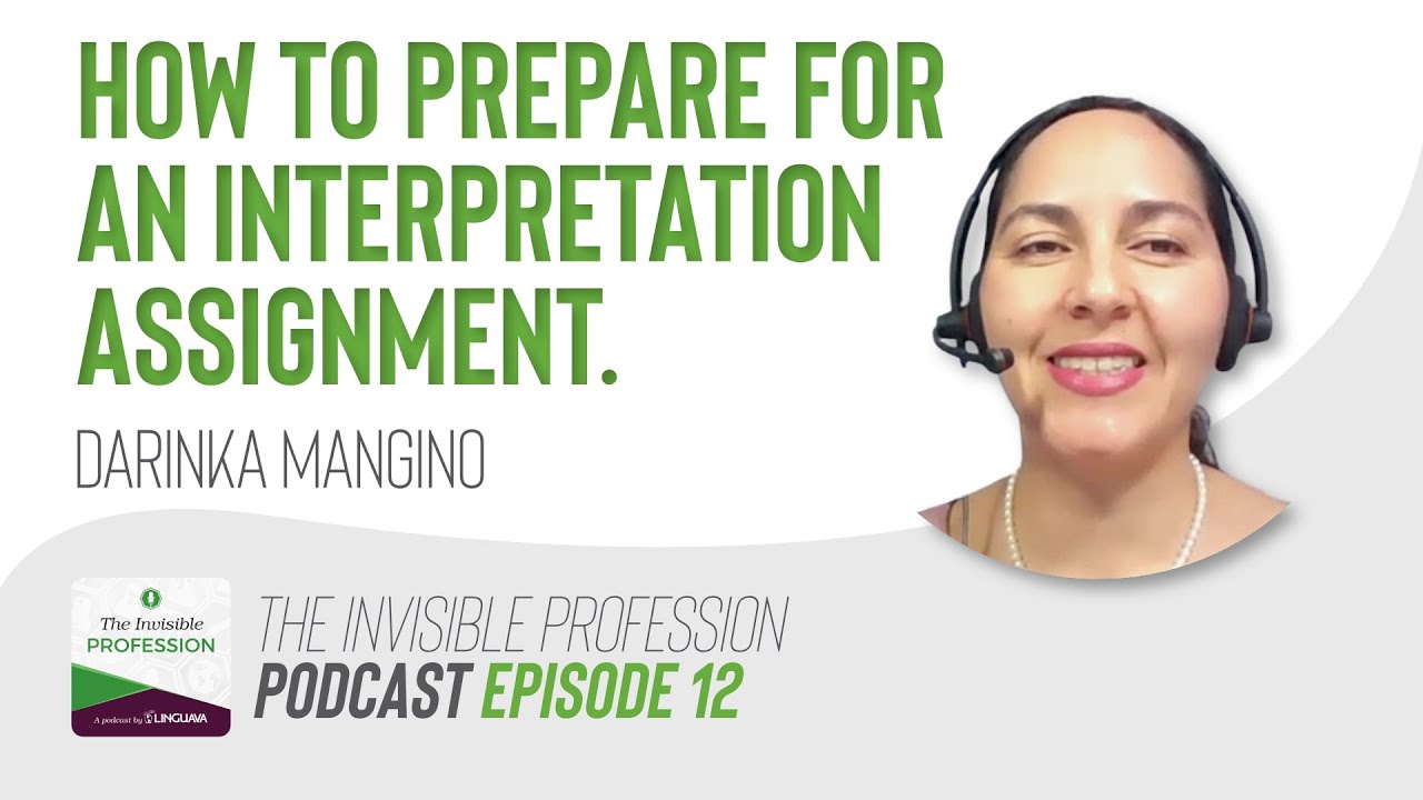 Ep. 012: How to prepare for an interpretation assignment | Invited Guest: Darinka Mangino