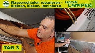 Tag 3  Kleben, Abdichten und Kunststoffreparatur  Wasserschaden reparieren  Clever Campen