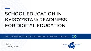 School Education In Kyrgyzstanreadiness For Digital Education Final Presentation 20 February 2024