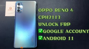 OPPO RENO 4｜CPH2113 UNLOCK FRP ANDROID 11 ｜GOOGLE ACCOUNT