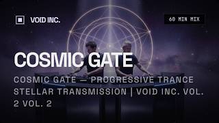 Cosmic Gate — Progressive Trance Stellar Transmission | VOID INC. Vol. 2