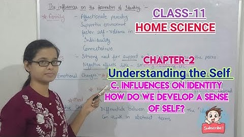 Understanding the self _ C. Influences on Identity How do we Develop a Sense of Self?_ Chapter-2,