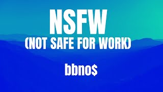 NSFW (NOT SAFE FOR WORK) || bbno$ || karaoke