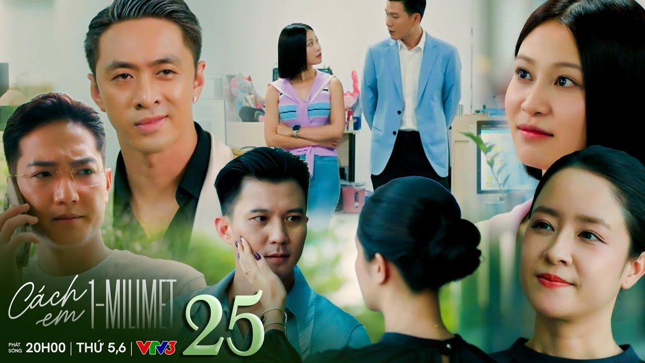 Cách em 1 milimet tập 25 | Hoàng Cận bắt gặp Thị Tú, Nghiêm phát hiện Viễn mập mờ với cô gái lạ