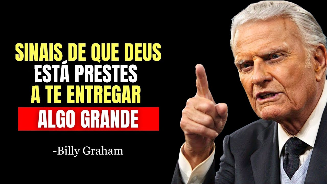 6 SINAIS de Que Deus Está Prestes a te Entregar Algo GRANDE Pelo Qual VOCÊ TANTO OROU | Billy Graham