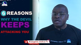 6 Reasons Why The Devil Keeps Attacking You