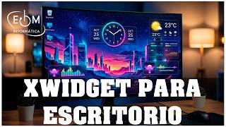 XWIDGET - PERSONALIZA TU ESCRITORIO