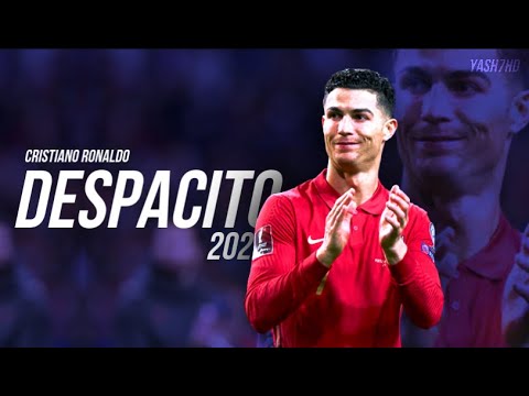 Cristiano Ronaldo - Despacito 2022 | Skills & Goals | HD
