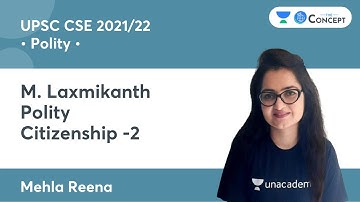 Citizenship -2 | M. Laxmikanth Polity | UPSC CSE 2021/22 | The Concept | Mehla Reena