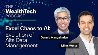 Famous Excel Chaos to AI: The Evolution of Alts Data Management | Mike Muniz & Dennis Mangalindan Wealth