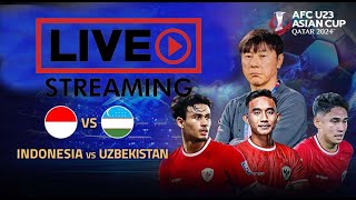 LIVE  INDONESIA vs UZBEKISTAN  | Piala Asia U23 2024 I Siaran Langsung Livescore