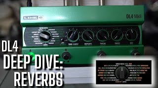 Line 6 DL4 DEEP DIVE into REVERBS || Everything You Need to Know about the REVERBS