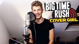 Big Time Rush -  Cover Girl (Mateusz Ciawłowski COVER)