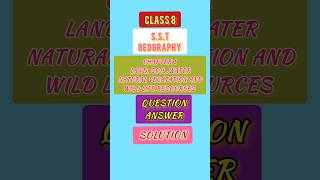 Class 8 Geography Chapter 2 Land, Soil Water Natural vegetation and Wildlife resources Q Ans #shorts