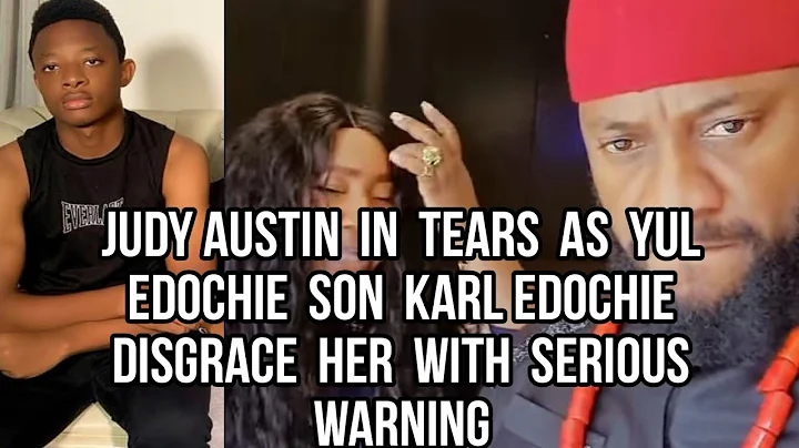 YUL EDOCHIE IN SHOCK AS HIS SON KARL EDOCHIE  GAVE SERIOUS WARNING TO JUDY AUSTIN.....