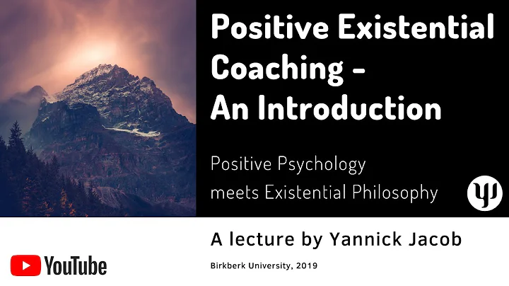 Positive Existential Coaching - An Introduction (Y...