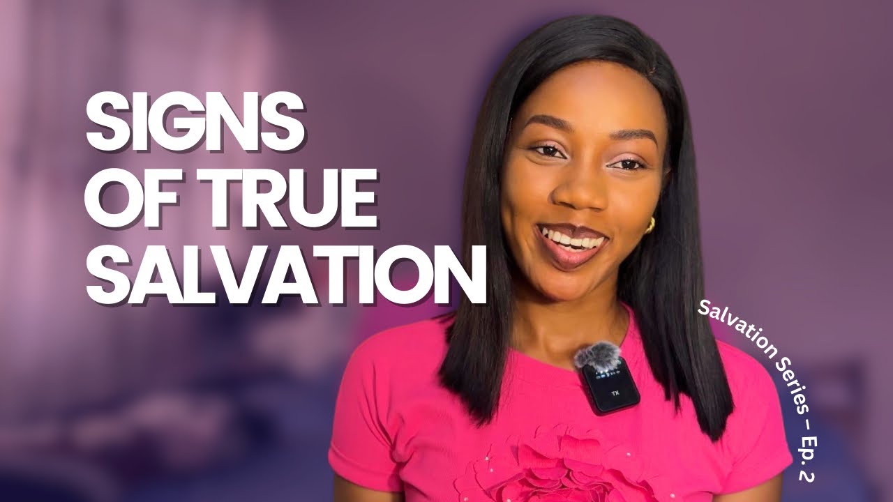 What Signs Confirm Your Salvation in Christ Jesus?