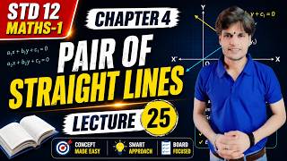 🔥 Pair of Straight Lines Std 12 Maths 1 Lecture 25 chapter 4 ⚡📘