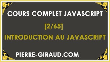 COURS COMPLET JAVASCRIPT [2/65] - Introduction au JavaScript
