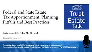 Federal and State Estate Tax Apportionment: Planning Pitfalls and Best Practices