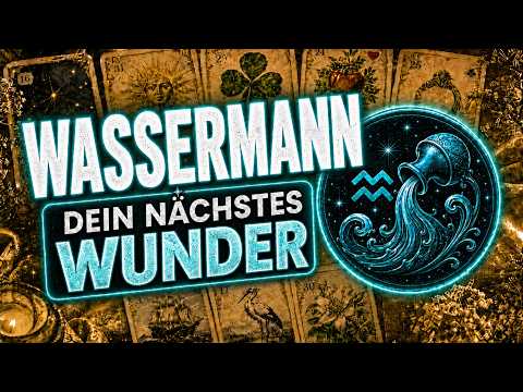 Wassermann: Dein größtes WUNDER kommt durch DIESE Wende 💫 | Tarot Kartenlegen Horoskop