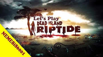 Dead Island Riptide: part 2 ~ Holy mother of guns!