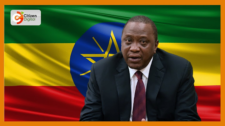 Uhuru meets Ethiopian PM Ahmed Abiy in Addis Ababa amid armed conflict